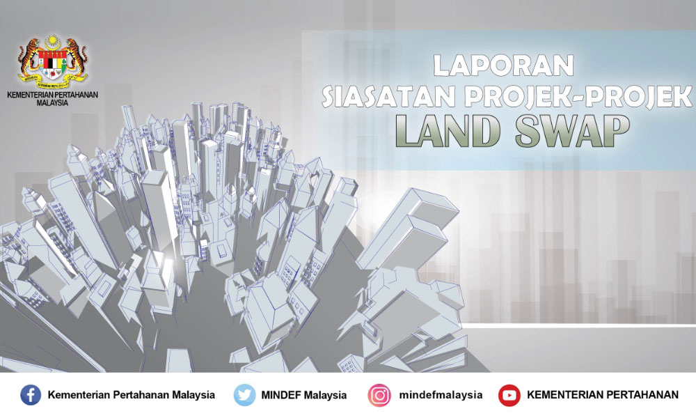 ‘Land Swap’ - Kementerian Pertahanan buat dua laporan ke SPRM